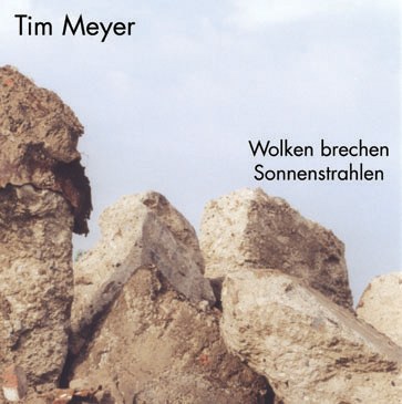 Album-Cover: Tim Meyer – Wolken brechen Sonnenstrahlen